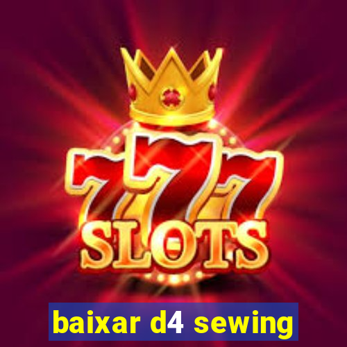 baixar d4 sewing